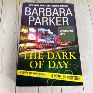 The Dark of Day Barbara Parker 2006 First Edition Signed Suspense Thriller